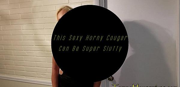  This Sexy Horny Cougar Can Be Super Slutty